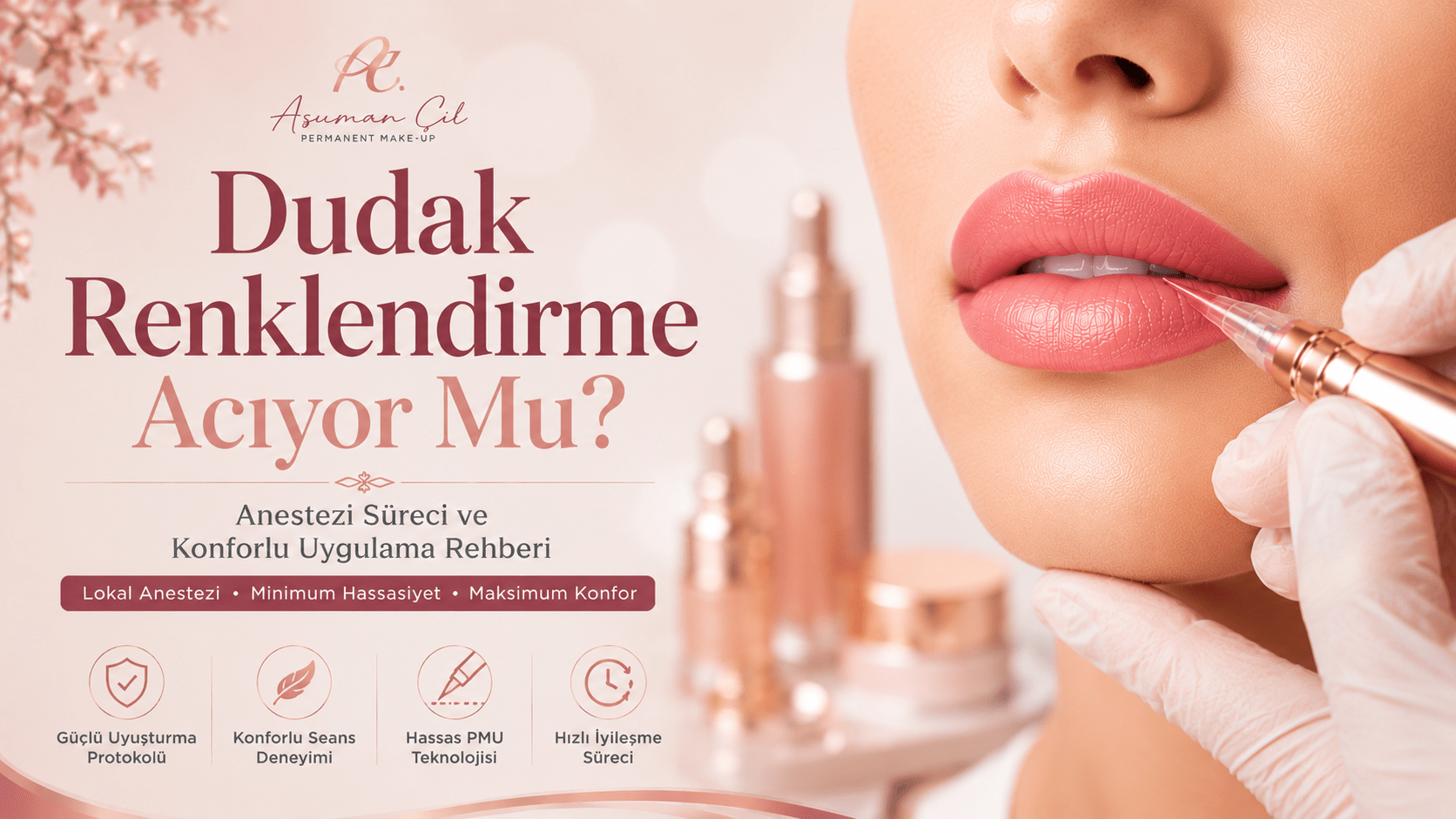 Dudak Renklendirme Acıtır mı? Anestezi Süreci ve Konfor İpuçları